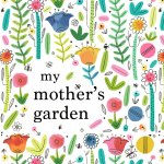 my-mothers-garden